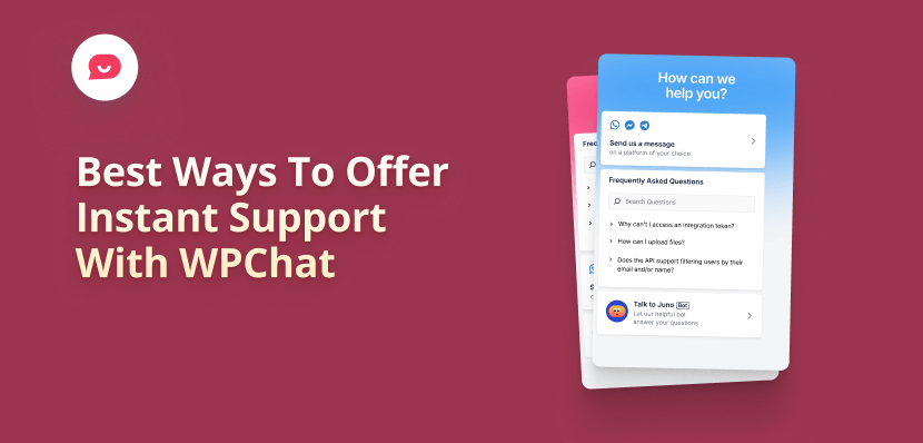 Are Slow Responses Losing You Customers? 6 Ways To Offer Instant Support With WPChat