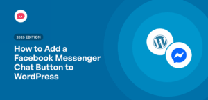 How to Add a Facebook Messenger Chat Button to WordPress