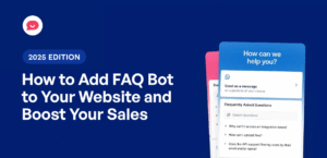 How to Add FAQ Bot to Your Website & Boost Your Sales (Guide)