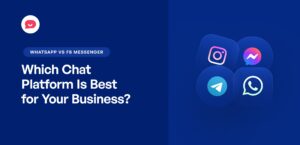 WhatsApp vs Facebook Messenger: Which Chat Platform Is Best for Your Business?