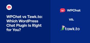 WPChat vs Tawk.to: Which WordPress Chat Plugin Is Right for You?