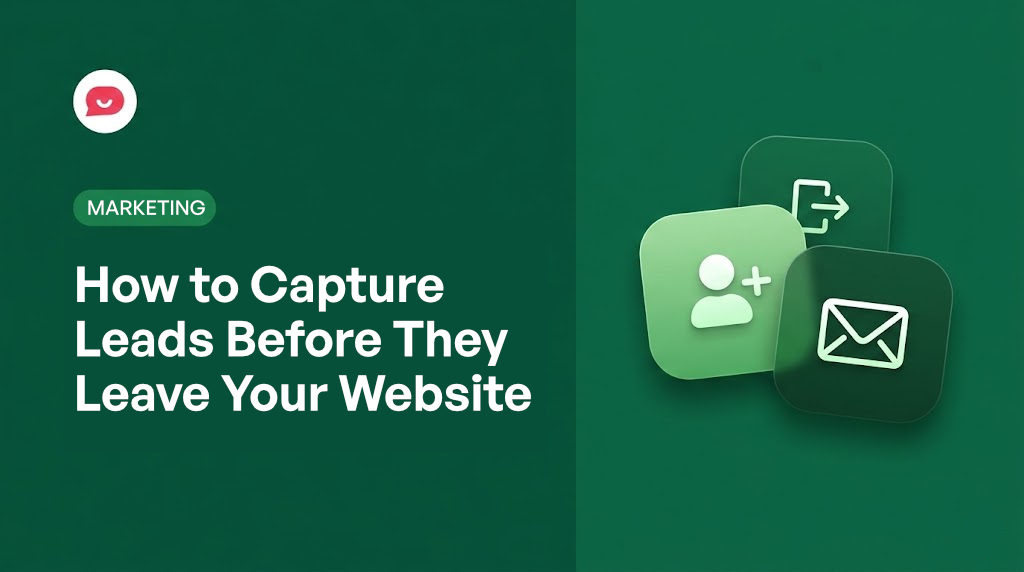 How to Capture Leads Before They Leave Your Website (5 Proven Strategies)