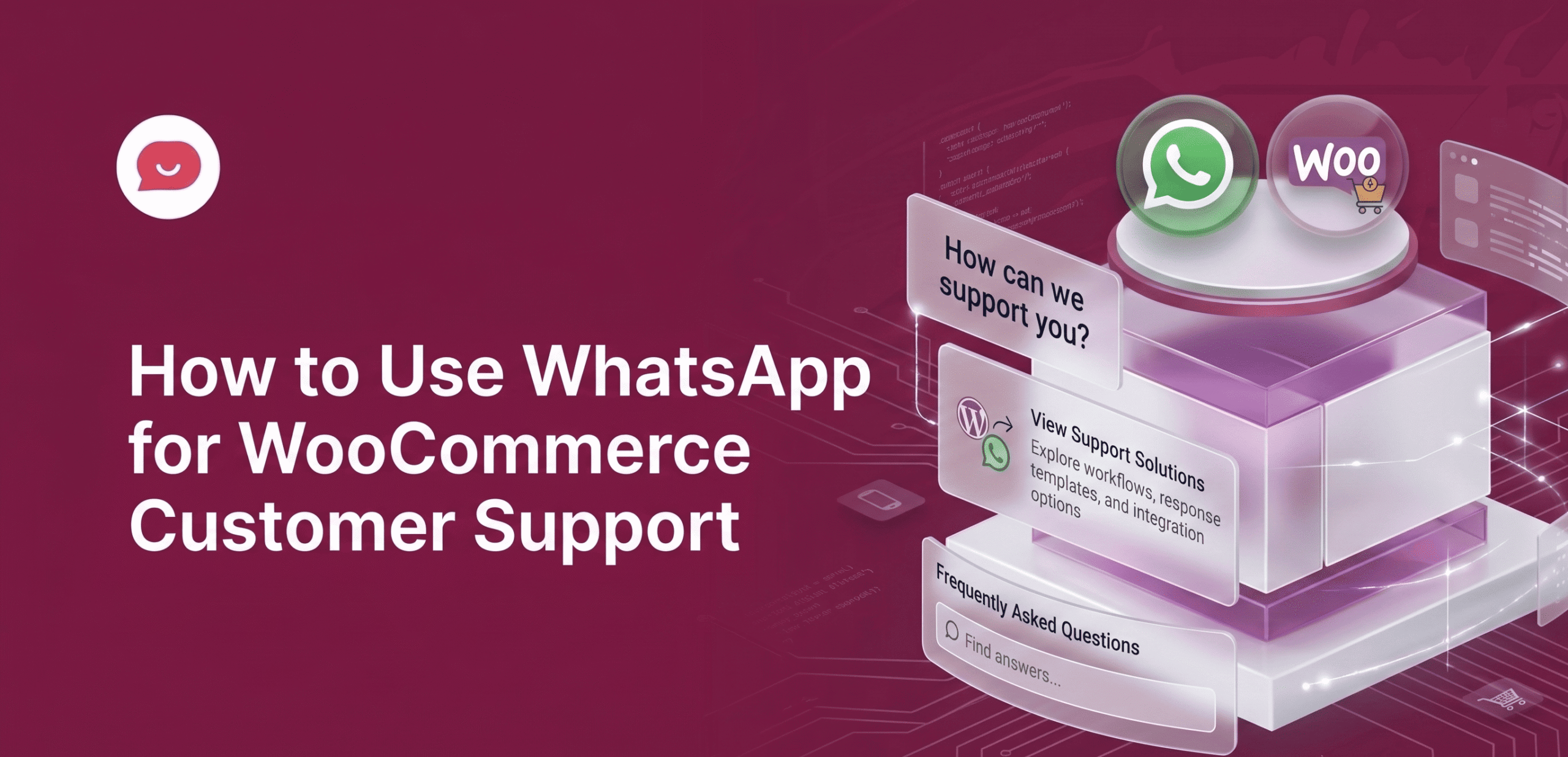 How to Use WhatsApp for WooCommerce Customer Support