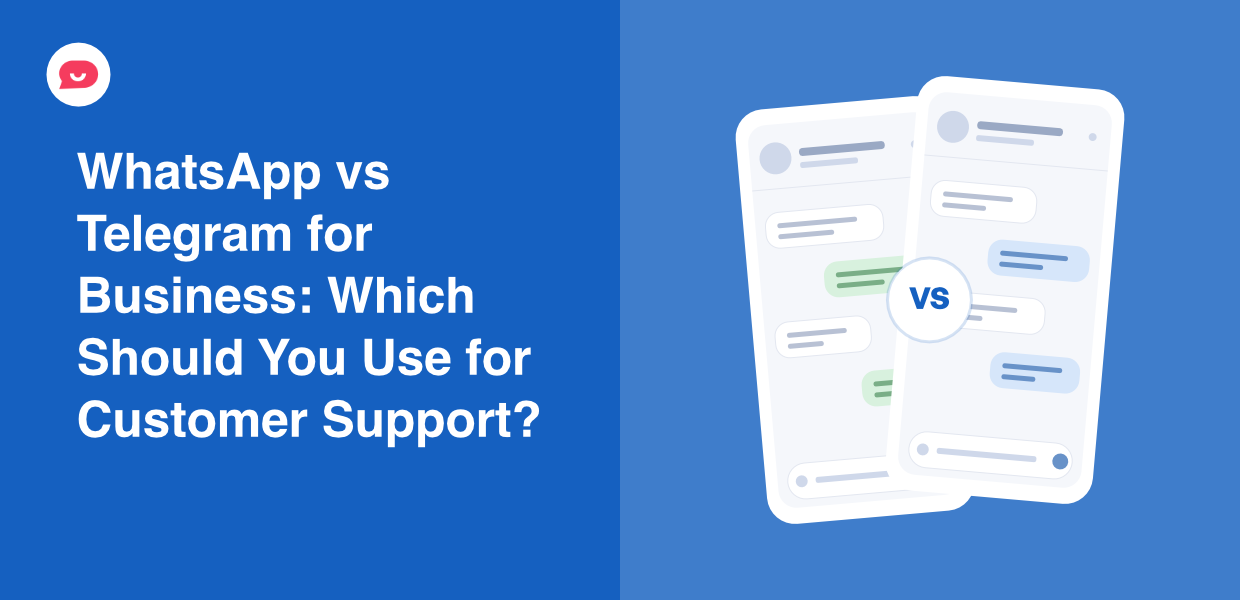 WhatsApp vs Telegram for Business: Which Should You Use for Customer Support?